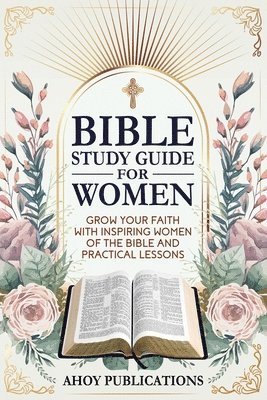 Ahoy Publications - Bible Study Guide for Women, Häftad. Tillgänglighet: Lägg i varukorg