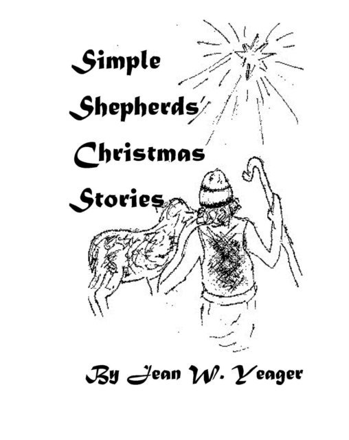 Jean W. Yeager - Simple Shepherds' Christmas Stories, E-bok