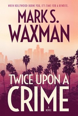 Mark S Waxman - Twice Upon a Crime, Inbunden