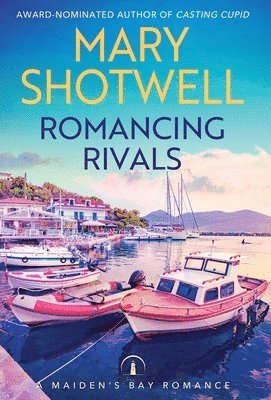 Mary Shotwell - Romancing Rivals, Inbunden