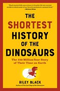 Shortest History of the Dinosaurs