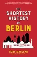 Rory MacLean - Shortest History of Berlin, Häftad. Tillgänglighet: Kommande