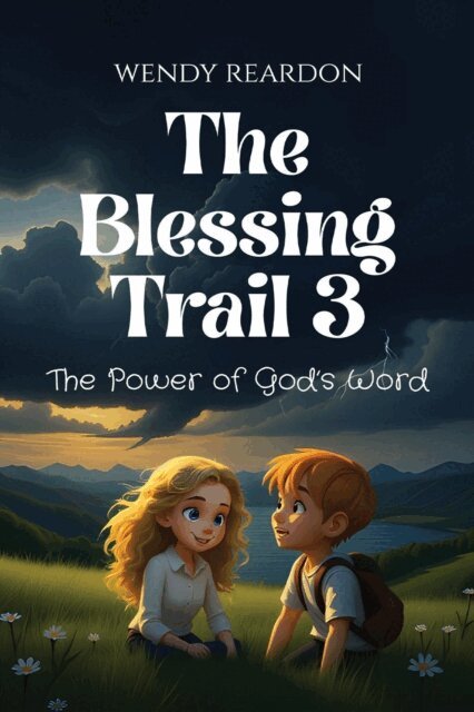 Wendy Reardon - Blessing Trail 3: The Power of God's Word, E-bok