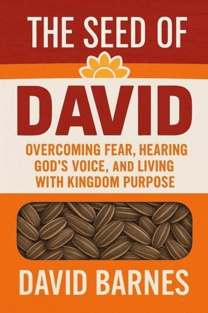 David Barnes - Seed of David: Book Two: Overcoming Fear, Hearing God's Voice, and Living with Kingdom Purpose, E-bok