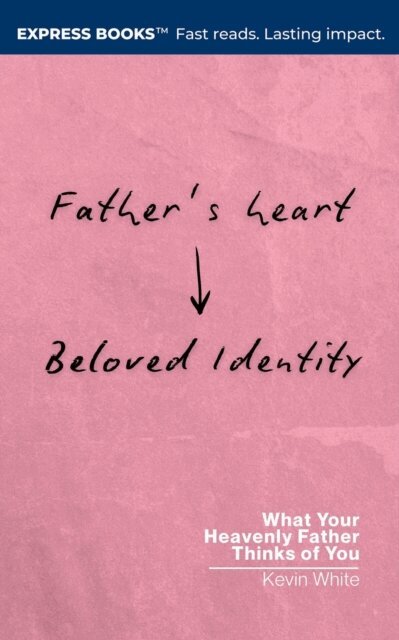 Kevin White - Father's Heart - Beloved Identity, E-bok