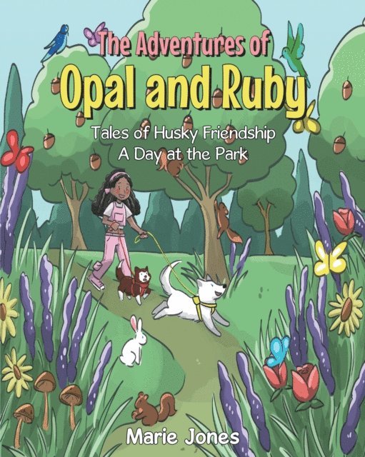 Marie Jones - Adventures of Opal and Ruby: Tales of Husky Friendship A Day at the Park, E-bok