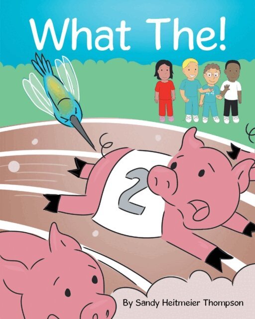 Sandy Heitmeier Thompson - What The!, E-bok