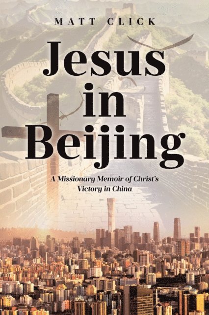 Matt Click - Jesus in Beijing, E-bok