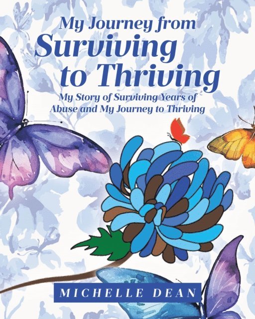 Michelle Dean - My Journey from Surviving to Thriving, E-bok