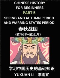 Chinese History (Part 5) - Spring and Autumn Period and Warring States Period, Learn Mandarin Chinese language and Culture, Easy Lessons for Beginners to Learn Reading Chinese Characters, Words, Se...