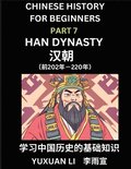 Chinese History (Part 7) - Han Dynasty, Learn Mandarin Chinese language and Culture, Easy Lessons for Beginners to Learn Reading Chinese Characters, Words, Sentences, Paragraphs, Simplified Charact...