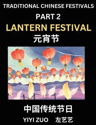 Yiyi Zuo - Chinese Festivals (Part 2) - Lantern Festival, Learn Chinese History, Language and Culture, Easy Mandarin Chinese Reading Practice Lessons for Beginners, Simplified Chinese Character Edition, Häftad
