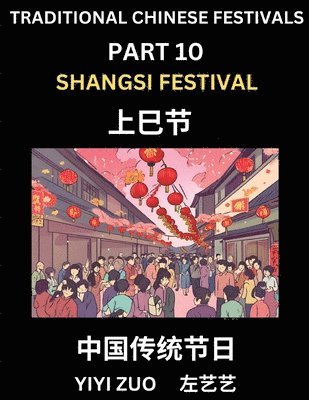 Yiyi Zuo - Chinese Festivals (Part 10) - Shangsi Festival, Learn Chinese History, Language and Culture, Easy Mandarin Chinese Reading Practice Lessons for Beginners, Simplified Chinese Character Edition, Häftad