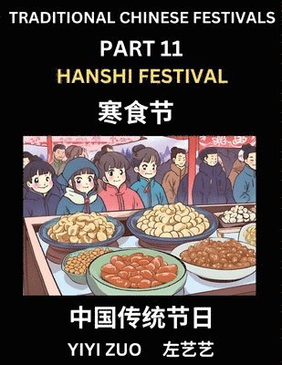 Yiyi Zuo - Chinese Festivals (Part 11) - Hanshi Festival, Learn Chinese History, Language and Culture, Easy Mandarin Chinese Reading Practice Lessons for Beginners, Simplified Chinese Character Edition, Häftad