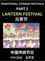 Yiyi Zuo - Chinese Festivals (Part 2) - Lantern Festival, Learn Chinese History, Language and Culture, Easy Mandarin Chinese Reading Practice Lessons for Beginners, Simplified Chinese Character Edition, Inbunden. Tillgänglighet: Lägg i varukorg