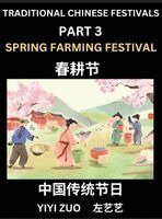 Yiyi Zuo - Chinese Festivals (Part 3) - Spring Farming Festival, Learn Chinese History, Language and Culture, Easy Mandarin Chinese Reading Practice Lessons for Beginners, Simplified Chinese Character Edition, Inbunden. Tillgänglighet: Lägg i varukorg
