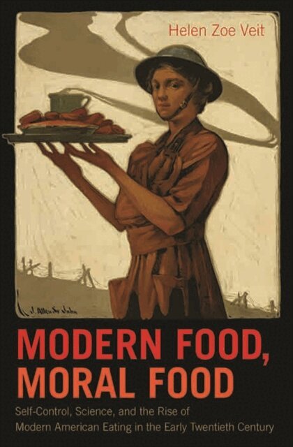 Helen Zoe Veit - Modern Food, Moral Food, E-bok