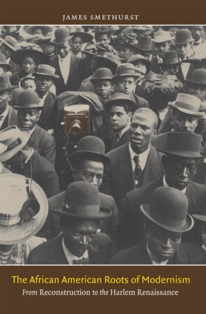 James Smethurst - African American Roots of Modernism, E-bok