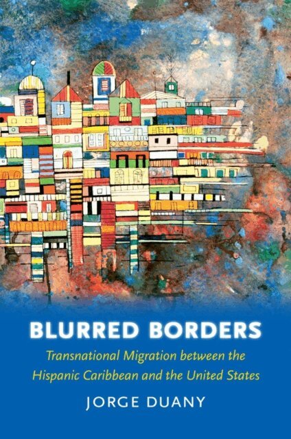 Jorge Duany - Blurred Borders, E-bok
