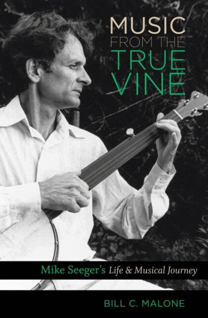 Bill C. Malone - Music from the True Vine, E-bok