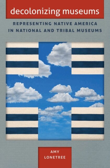 Amy Lonetree - Decolonizing Museums, E-bok