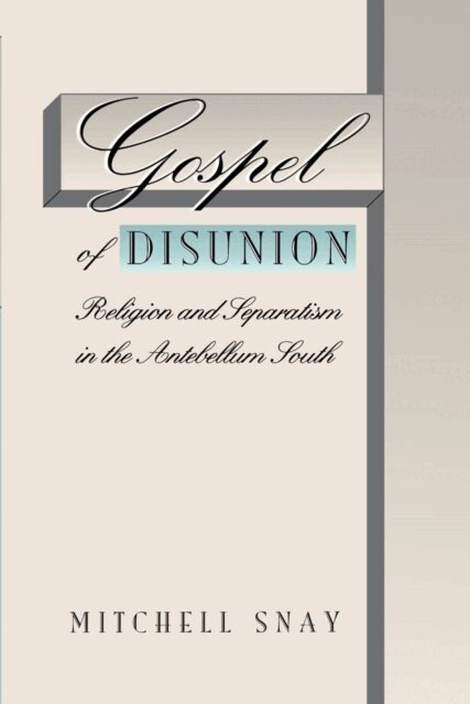 Mitchell Snay - Gospel of Disunion, E-bok