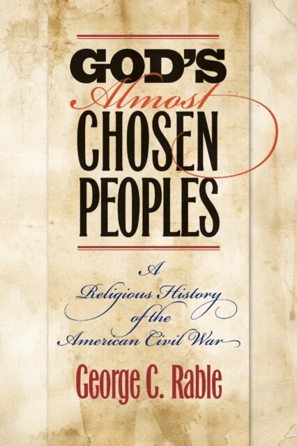 George C. Rable - God's Almost Chosen Peoples, E-bok