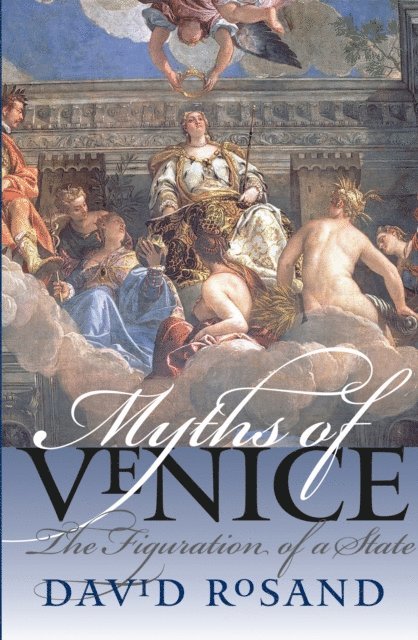 David Rosand - Myths of Venice, E-bok