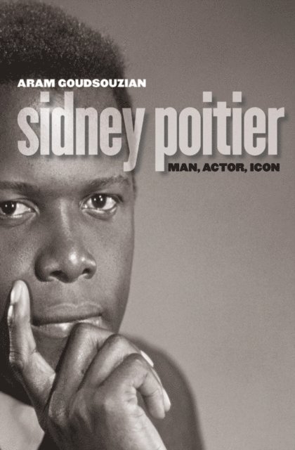 Aram Goudsouzian - Sidney Poitier, E-bok