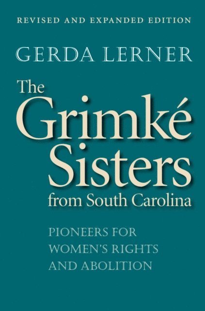 Gerda Lerner - Grimke Sisters from South Carolina, E-bok