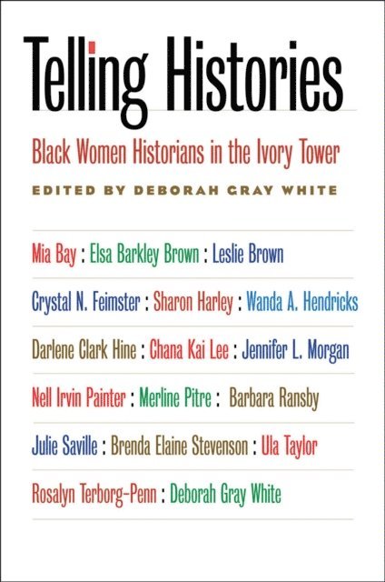 Deborah Gray White - Telling Histories, E-bok