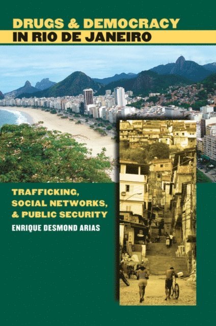Enrique Desmond Arias - Drugs and Democracy in Rio de Janeiro, E-bok