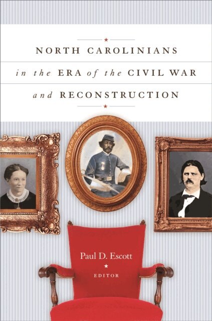 Paul D. Escott - North Carolinians in the Era of the Civil War and Reconstruction, E-bok