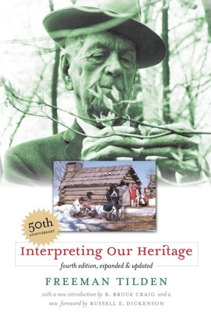 Freeman Tilden - Interpreting Our Heritage, E-bok