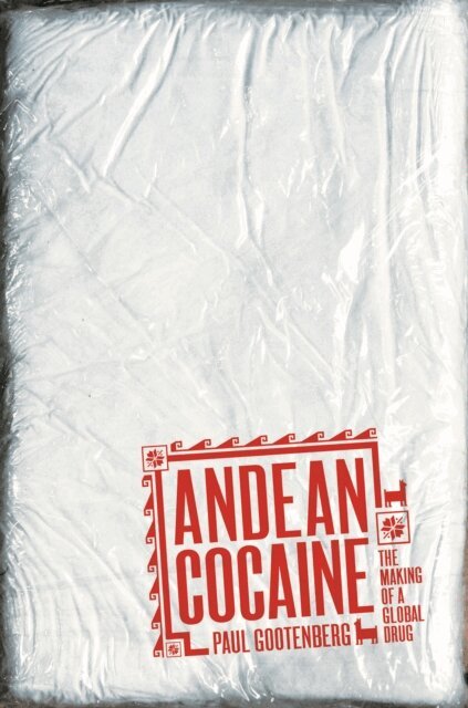 Paul Gootenberg - Andean Cocaine, E-bok