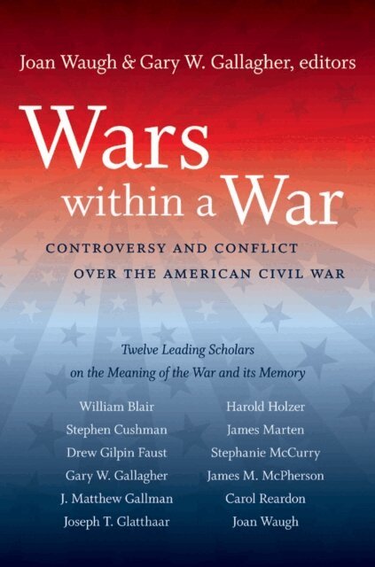 Gary W. Gallagher, Joan Waugh - Wars within a War, E-bok