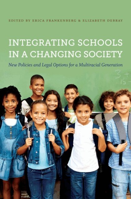 Elizabeth DeBray, Erica Frankenberg - Integrating Schools in a Changing Society, E-bok