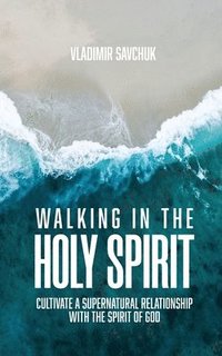 Walking in the Holy Spirit