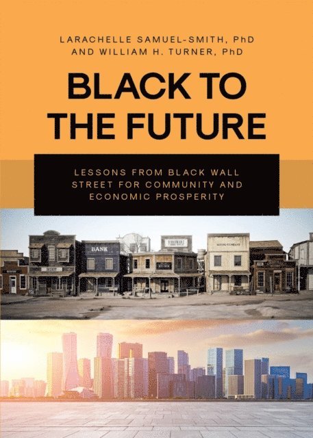 William H. Turner,, LaRachelle Samuel-Smith, - Black To The Future, E-bok