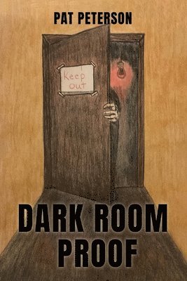 Pat Peterson - Dark Room Proof, Häftad