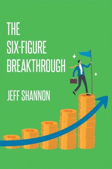 Jeff Shannon - Six-Figure Breakthrough, E-bok