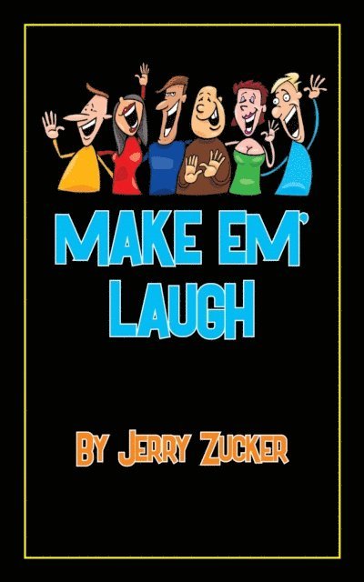 Jerry Zucker - Make Em' Laugh, E-bok