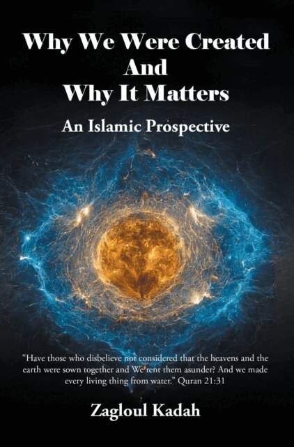 Zagloul Kadah - Why We Were Created And Why It Matters, E-bok