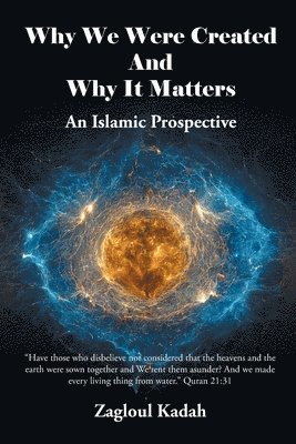 Zagloul Kadah - Why We Were Created And Why It Matters, Häftad