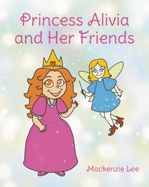 Mackenzie Lee - Princess Alivia and Her Friends, E-bok. Tillgänglighet: Lägg i varukorg