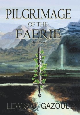 Lewis G Gazoul - Pilgrimage Of The Faerie, Inbunden