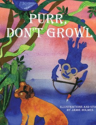 Jamie Holmes - Purr, Don't Growl, Inbunden
