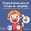 Prepar�ndome para mi cirug�a de am�gdalas