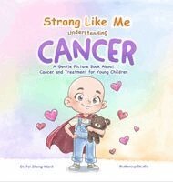 Fei Zheng-Ward - Strong Like Me - Understanding Cancer, Inbunden