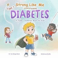 Fei Zheng-Ward - Strong Like Me - Understanding Type 1 Diabetes, Häftad. Tillgänglighet: Lägg i varukorg